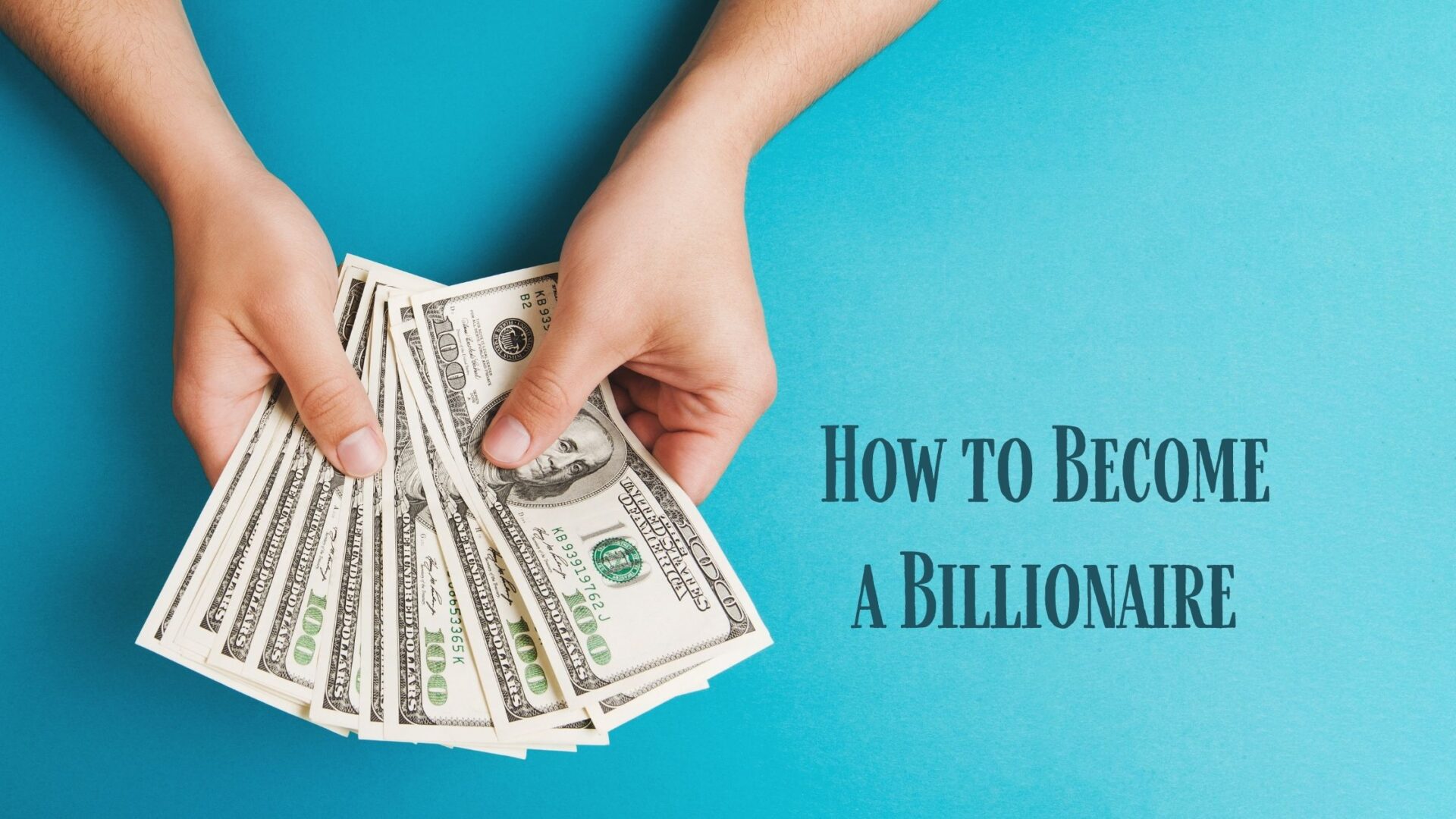 How to become a billionare